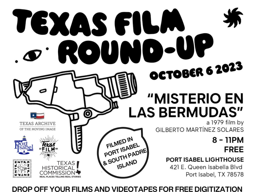 Texas Film Round-Up! MOVIE at the LIGHTHOUSE: "Misterio en las Bermudas"! Shot in an around Port Isabel, this movie is a treasure and an experience you will not want to miss! Intriguing storyline with a setting that will be nostalgic to many. Mark your calendar for Friday, October 6 from 8 - 11 p.m. FREE event. Spanish with subtitles.